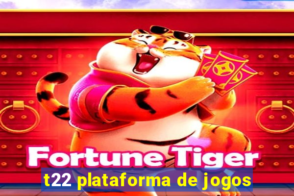 t22 plataforma de jogos